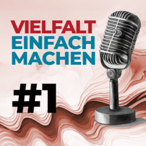 Vielfalt einfach machen:  Folge 1