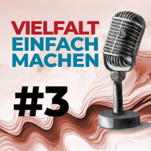 Vielfalt einfach machen: Folge 3